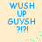 Blue pixelated text "WUSH UP GUYSH ?!?" on a light yellow background with scattered green dots, animated