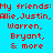 Red pixelated text repeats 'My friends: Allie, Justin, Allie, Justin, Allie, Justin, Warren, Bryant, & more' across a bright blue background in a pattern