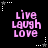 Pixelated pink text "Live Laugh Love" arranged in three lines on a black background with white and gray star-shaped corner decorations.