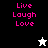 Pixelated text 'Live Laugh Love' in pink on black, white, and gray backgrounds with a star icon below.