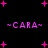 Black background with pink plus signs and repeated text "-CARA-" in pink pixelated font.