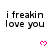 Pixelated text "i freakin love you" repeats across a with pink heart symbols, partially cropped at bottom right