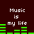 Dark brown background with white pixelated text "Music is my life" and green audio equalizer bars that change height across four