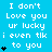 Blue background with white pixelated text reading "I don't Love you ur lucky i even tlk to you" and black heart symbols changing in number across frames.