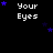 Pixelated text 'Your Eyes' in white with blue stars on black background, arranged in a with one gray square in bottom-right corner