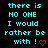 Pixelated cyan text on black background reads 'there is NO ONE I would rather be with !' followed by a red heart symbol, repeated in three