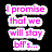 Pink text on black background with white outline, arranged in two of phrases about staying BFFs and tearing up a nursing home