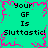 Pixelated text on a cyan background with pink border and central starburst, repeating 'Your GF Is Sluttastic!' in two