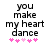 Pixelated text reads 'you make my heart dance' with pink heart symbols below, displayed in two variations showing animation changes.