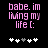 Pixelated pink text on black background reads 'babe. im living my life :(' with five heart symbols below, two versions show different heart coloration.