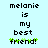 Light blue background with black pixelated text reading 'melanie is my best friend!' and green pixelated star-like accents on the 'f' and 'd' of 'friend!'.