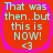 Four identical red square icons with rounded corners, each bordered by a bright pink outline and displaying cyan text that reads "That was then..but this is NOW! <3".