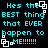 Cyan pixelated text on black background with white square-shaped artifacts, repeating 'Hes the BEST thing that EVER happen to ME!!!!!!' in four identical