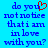 Blue background with blue pixelated text reading 'do you not notice that i am in love with you?' and a red heart symbol replacing the letter O in 'you' on the left side.