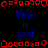 Pixelated red border frames blue text reading "This is cool" repeated three times across a black background with a gray rectangle on the right.