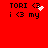 Red background with black text 'TORI <3 i <3 my' and a white pixelated heart animation changing