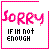 nine identical square icons with pink borders, each displaying 'SORRY' in large pink text above 'IF I'M NOT ENOUGH' in smaller black text on a white background