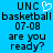 Blue background with black pixelated text reading 'UNC basketball 07-08 are you ready?' and a white heart symbol replacing the 'O' in UNC on the left side.