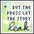 Static image of text 'BUT THE PRESS LET THE STORY LEAK' in pixelated font with light green background and small white cloud shapes.