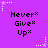 Purple background with repeated 'Never Give Up' text and white star-shaped pixel art elements.