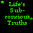 Green pixelated text 'Life's Sub-conscious Truths' on black background with small green stars, arranged in a of identical static frames