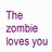 A split- image with text on the left and a cartoon character on the right, featuring purple text reading 'The zombie loves you' and pink '<33' below it