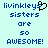 Pixelated blue text on light cyan background reads 'livinkleys sisters are so AWESOME!' with a black heart symbol replacing the 's' in livinkleys.