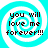 Four identical pixelated spiral icons with cyan and white swirls displaying the text "you will love me forever!!!" in dark brown block letters.