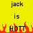 Yellow background with black text 'jack is HOTT' repeated twice, each followed by red and orange pixelated flames at the bottom.