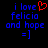 Blue pixelated text on black background reads 'i love felicia and hope =]' with a red heart symbol replacing the word 'heart' in the first frame.