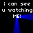 Pixelated text repeats 'i can see u watching ME!' around a blue rectangular frame on black background.