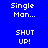 Blue background displays four text-based options with two highlighted states, showing animated selection changes between "Single Man..." and "SHUT UP!".