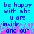 Blue pixelated text on cyan background reads 'be happy with who u are inside and out' with pink glitch effects at bottom.