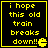 Four identical display yellow text on black background with a small pixelated train icon, each containing the phrase "i hope this old train breaks down!!"