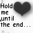 Black and white pixelated image with text 'Hold me until the end...' next to a solid black heart symbol on a light gray background.