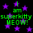 Green text reading "I am superkitty MEOW!" repeats across a black background with purple stars, displayed in four identical quadrants.