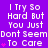 Purple background with repeated white text "I Try So Hard But You Just Dont Seem To Care" and pink heart symbols, static image with no visible animation.