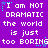 Purple background with repeated white text 'I am NOT DRAMATIC the world is just too BORING' and small cyan stars, animated with subtle star movement.