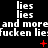 Black background with white pixelated text repeating 'lies' and 'and more and more and more', red plus signs, X marks, and small dots scattered throughout.