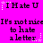 A static image with bright pink background displaying repeated black text 'I Hate U' and 'It's not nice to hate a letter.' surrounded by white star-like symbols.