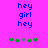 Pixelated blue text 'hey girl hey' on bright pink background with green and gray flower icons below.