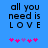 Blue background with pixelated text 'all you need is LOVE' and five pink/purple heart symbols below, showing animation changes in the hearts.