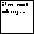 identical pixelated text displaying 'i'm not okay..' with faint repeated text below, arranged in a layout