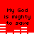 Red background with black text reading 'My God is mighty to save' and white horizontal bars changing position