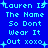 Blue background with light blue pixelated text reading "Lauren Is The Name So Dont Wear It Out xoxo" and small plus symbols scattered around.