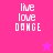Pixelated text 'live love DANCE' in white on pink background with two star icons, one purple and one red.