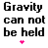 A static image with text and pixelated graphics showing 'Gravity can not be held in LOVE' repeated three times horizontally, each instance featuring a pink heart above the word 'in'.