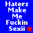 Pixelated text "Haterz Make Me Fuckin Sexii" on blue and red backgrounds with star symbols, displayed in a