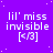 Purple background with white text and symbols arranged in a , featuring repeated phrases 'lil' miss invisible' and '[<3]' across multiple
