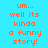 Four identical pixelated text in cyan, purple, magenta, and light purple quadrants display 'um... well its kinda a funny story!' with orange lettering